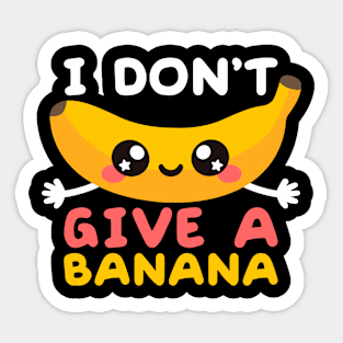 I don't give a banana Sticker